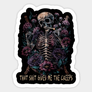 That Shit Gives Me The Creeps Skull Smokes Sticker